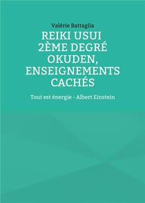 Reiki usui 2eme degre - okuden, enseignements caches - tout est energie - albert einstein - illustra