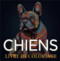 Chiens livres de coloriage : Cahier de dessin anti-stress pour adultes au style zentangle