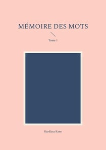 Mémoire des mots : Tome 1
