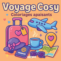 Voyage cosy : Coloriages apaisants