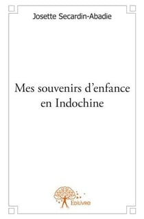 Mes souvenirs d'enfance en indochine