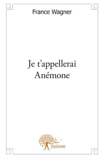 Je t'appellerai anémone