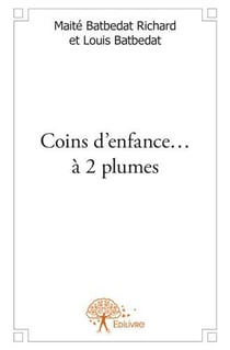 Coins d'enfance ... à 2 plumes