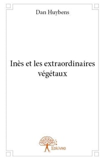 Inès et les extraordinaires végétaux