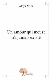 Un amour qui meurt n'a jamais existé