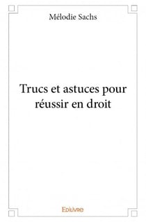 Trucs et astuces pour réussir en droit