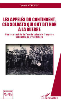 Les appelés du contingent, ces soldats qui ont dit non à la guerre