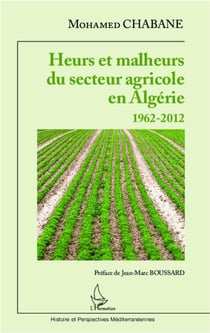 Heurs et malheurs du secteur agricole en Algérie - 1962 2012