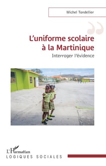 L'uniforme scolaire à la Martinique : Interroger l'évidence