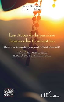 Les actes de la paroisse Immaculée Conception : onze témoins contemporains du Christ ressuscité