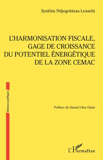 L'harmonisation fiscale, gage de croissance du potentiel énergétique de la zone CEMAC