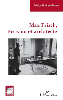 Max Frisch, écrivain et architecte