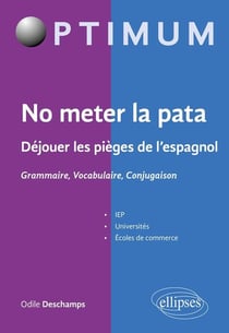 No meter la pata - déjouer les pièges de l'espagnol - grammaire, vocabulaire, conjugaison