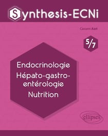 Synthesis-ECNi : 5/7 - endocrinologie, hépato-gastro-entérologie, nutrition