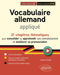 Vocabulaire allemand appliqué de A2 vers B2 (avec fichiers audio) : 21 chapitres thématiques pour consolider et approfondir ses connaissances et travailler la prononciation