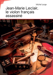 Jean-marie leclair, le violon français assassiné