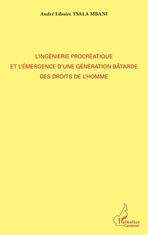 Ingénierie procréatique et énergence d'une génération bâtarde des droits de l'homme