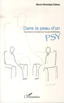 Dans la peau d'un psy - impressions de séances de psychothérapie