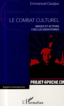 Le combat culturel - images et actions chez les identitaires