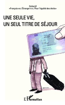 Une seule vie, un seul titre de sejour