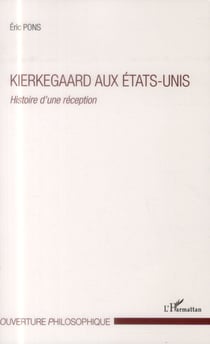 Kierkegaard aux Etats-Unis - histoire d'une réception