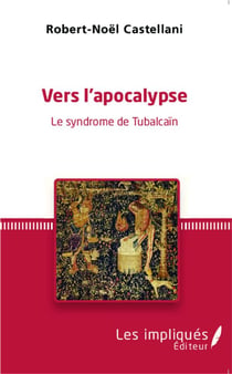 Vers l'apocalypse - le syndrome de Tubalcaïn