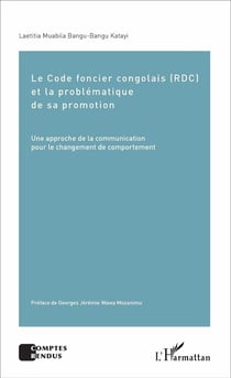 Le code foncier congolais (RDC) et la problématique de sa promotion - une approche de la communication pour le changement de comportement