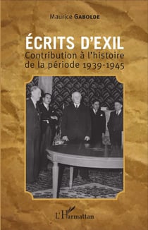 Écrits d'exil - contribution à l'histoire de la période 1939-1945