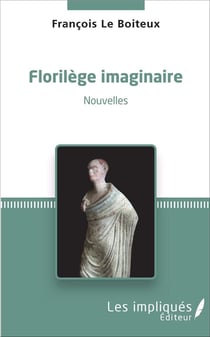 Florilège imaginaire : Nouvelles