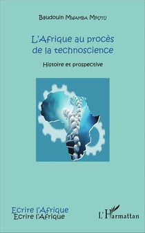L'Afrique au procès de la technoscience - histoire et prospective