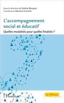 L'accompagnement social et éducatif - quelles modalités pour quelles finalités ?