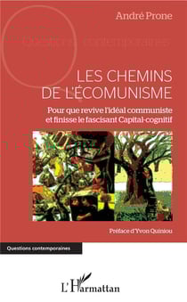 Les chemins de l'écomunisme - pour que revive l'idéal communiste et finisse le fascisant capital-cognitif