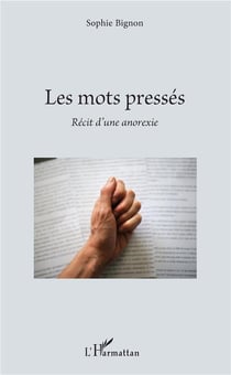 Les mots pressés - récit d'une anorexie