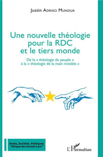 Une nouvelle théologie pour la RDC et le tiers monde - de la "théologie du peuple" à la "théologie de la main invisible"