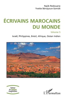 Écrivains marocains du monde Tome 5 - Israel, Philippines, Brésil, Afrique, Océan indien