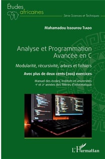 Analyse et programmation avancée en C - modularité, récursivité, arbres et fichiers - avec plus de de 200 exercices