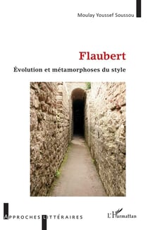 Flaubert, évolution et métamorphose du style