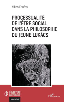Processualité de l'être social dans la philosophie du jeune Lukács