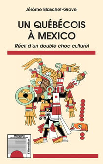 Un québécois à Mexico : récit d'un double choc culturel