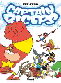 Captain Biceps Tome 7 : l'increvable