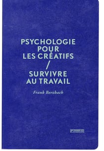Psychologie pour les créatifs - survivre au travail