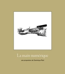 La main numerique - une proposition de dominique paini