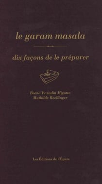 Dix façons de le préparer : le garam masala