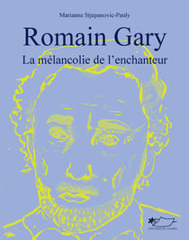 Romain Gary - la mélancolie de l'enchanteur