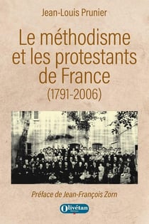 Le méthodisme et les protestants de France : (1791-2006)