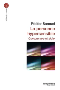 La personne hypersensible : Comprendre et aider
