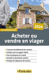 Acheter ou vendre en viager (édition 2024)