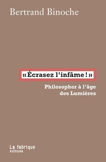 "écrasez l'infame!" - philosopher à l'âge des Lumières