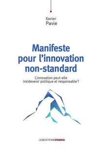 Manifeste pour l'innovation non-standard : L'innovation peut-elle (re)devenir politique et responsable