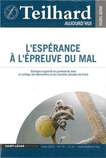 Teilhard aujourd'hui n.41 : Mars 2012 - l'espérance à l'épreuve du mal